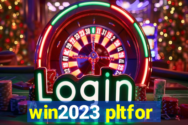 win2023 pltfor